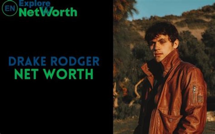 Drake Rodger Bio, Age, Net Worth, Career